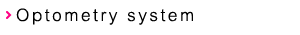 Optometry System

